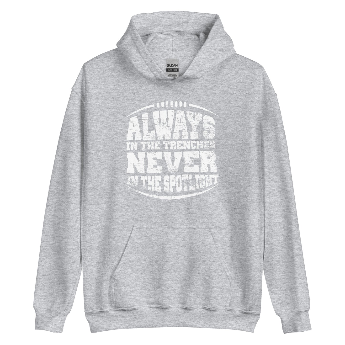 ALWAYS IN THE TRENCHES - Hoodie
