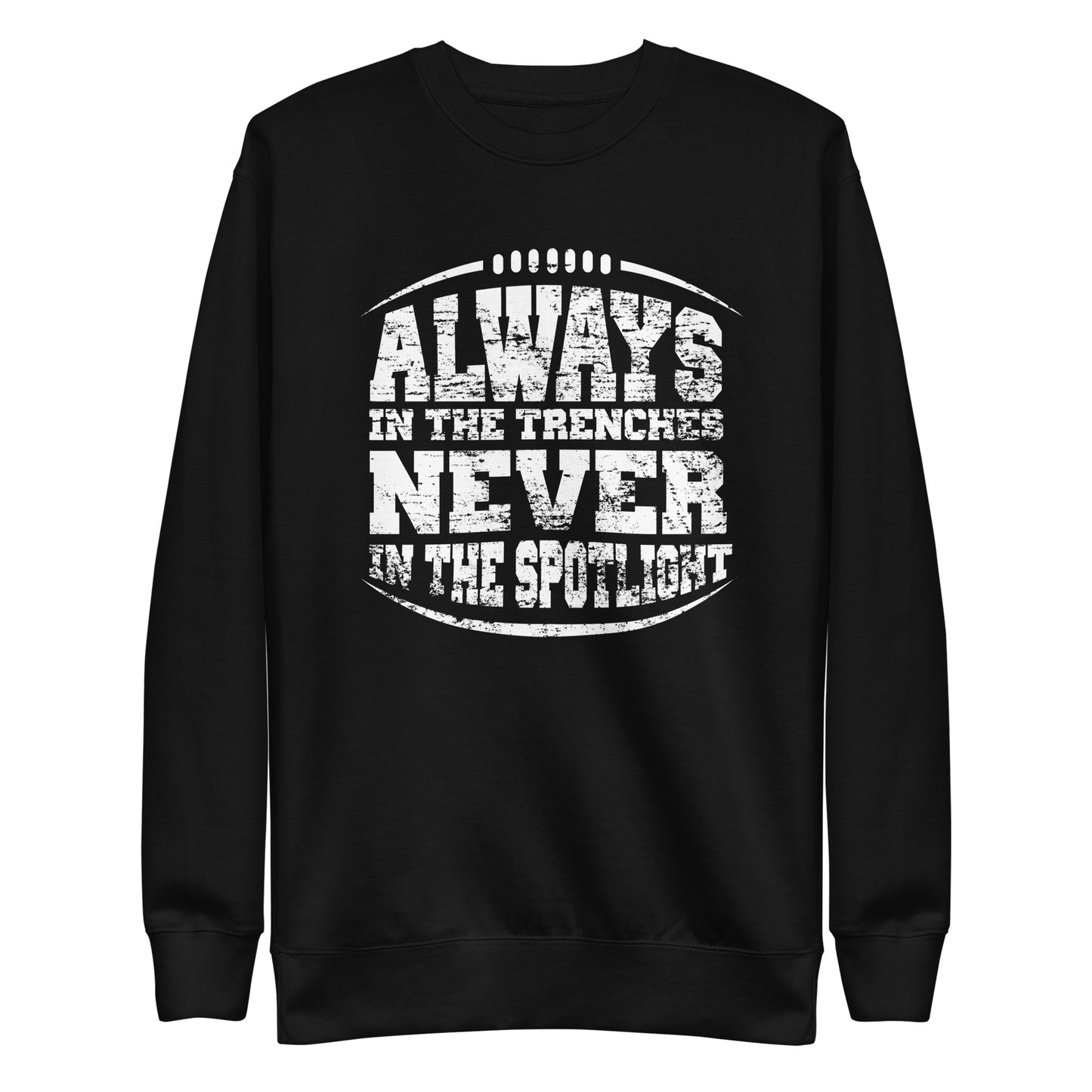 ALWAYS IN THE TRENCHES - Crewneck