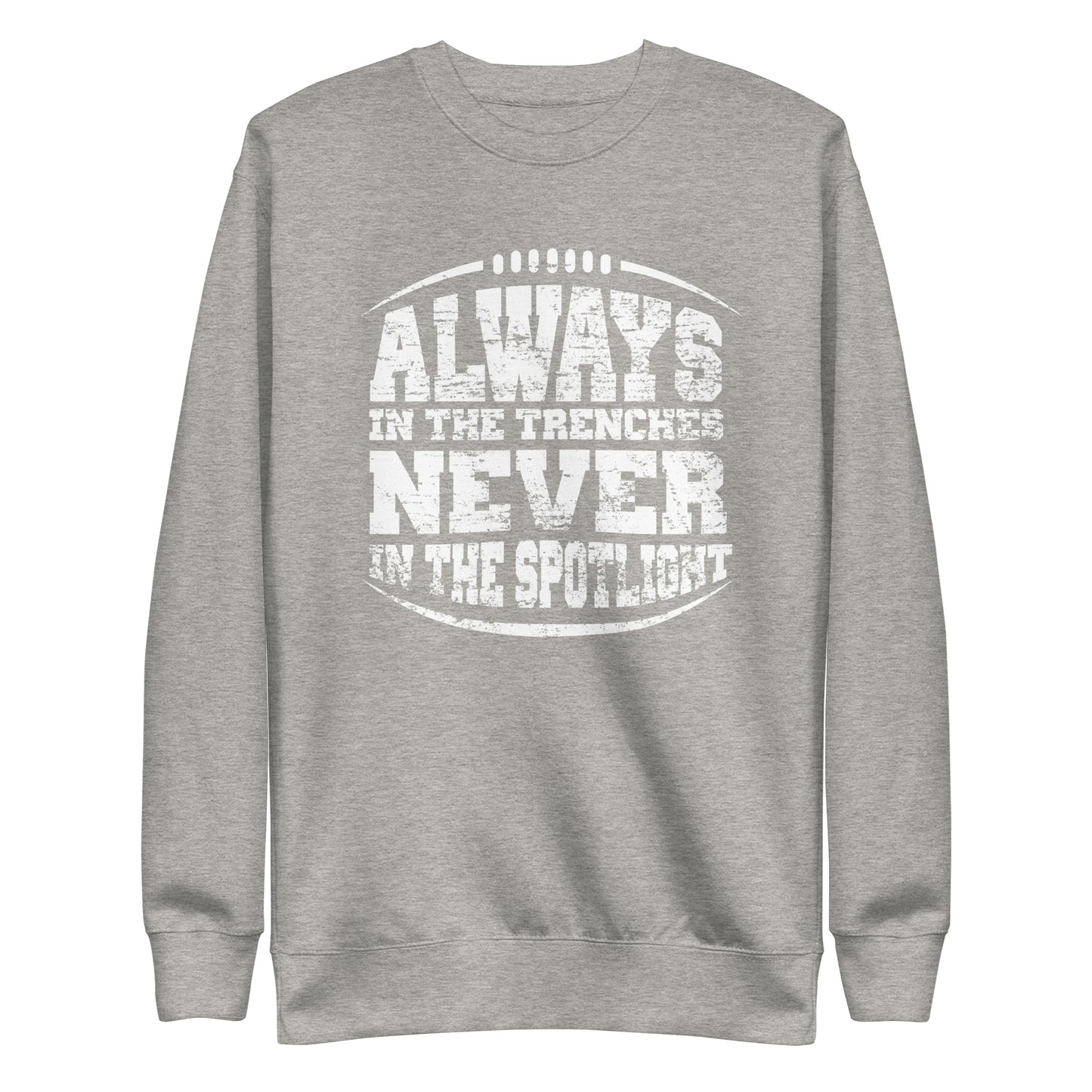 ALWAYS IN THE TRENCHES - Crewneck