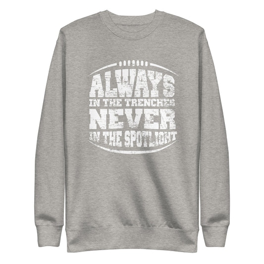 ALWAYS IN THE TRENCHES - Crewneck