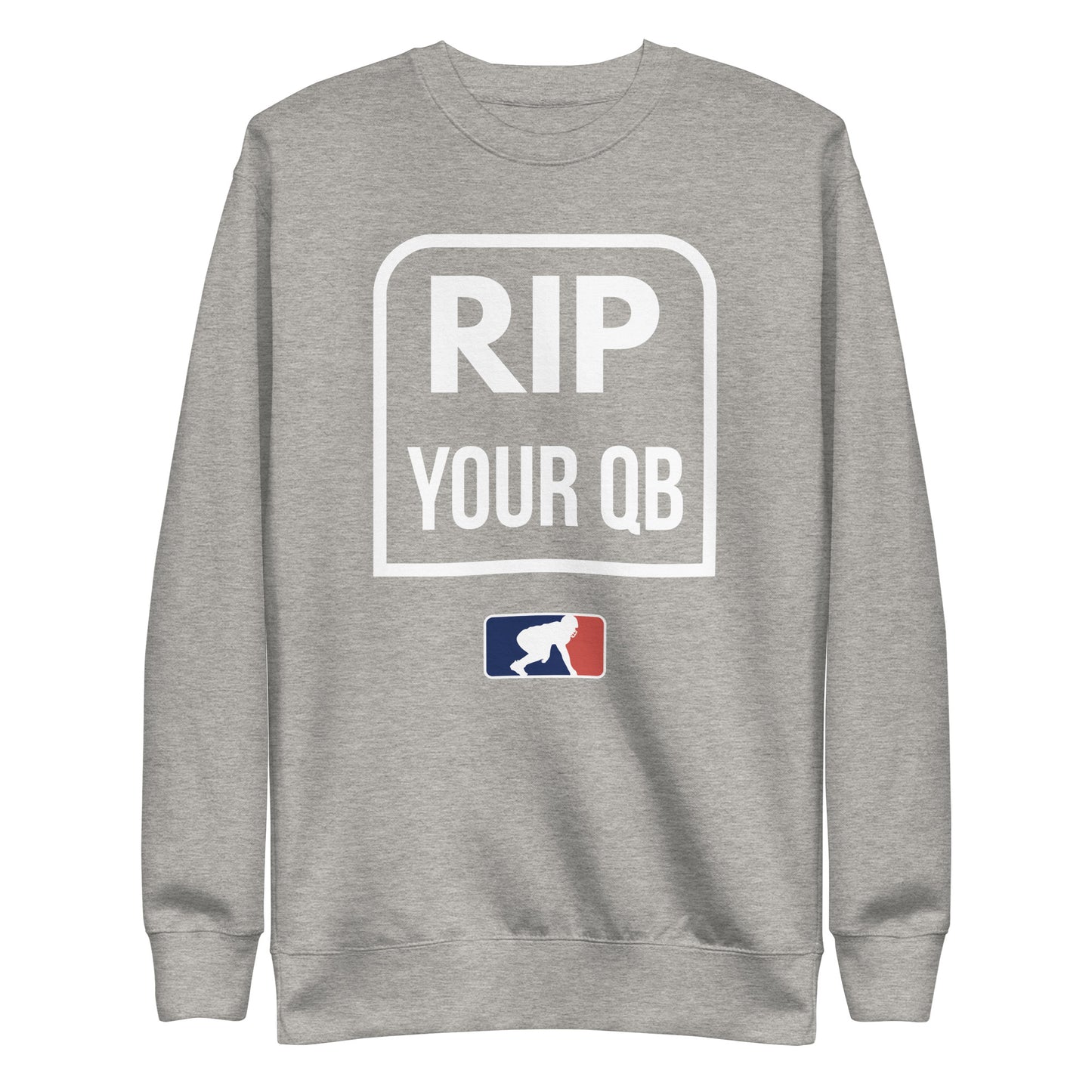 RIP YOUR QB - Crewneck