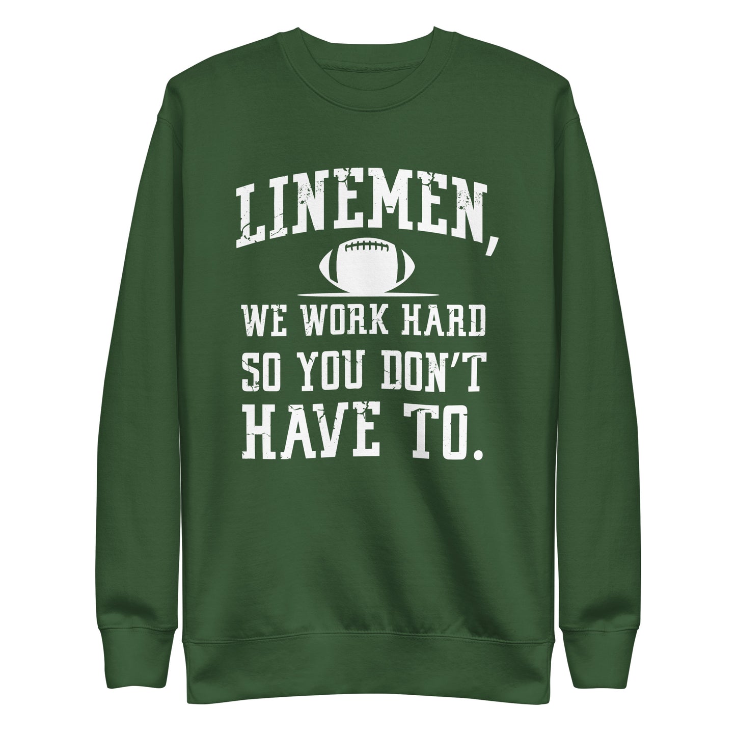 LINEMAN WORK HARD - Crewneck