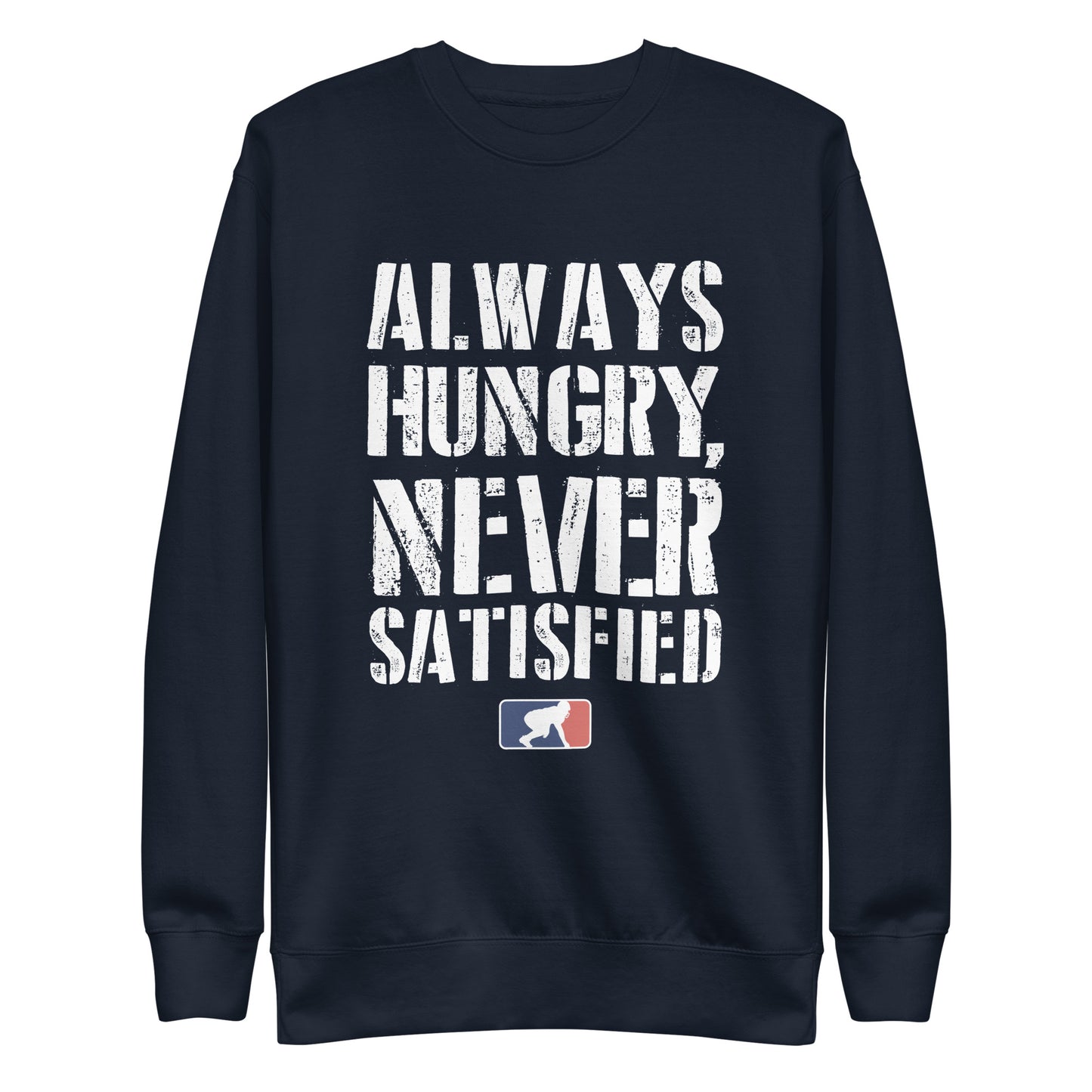 ALWAYS HUNGRY - Crewneck