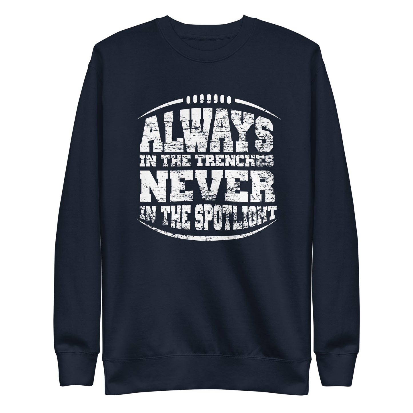 ALWAYS IN THE TRENCHES - Crewneck