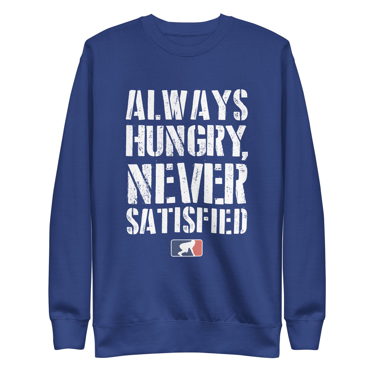 ALWAYS HUNGRY - Crewneck