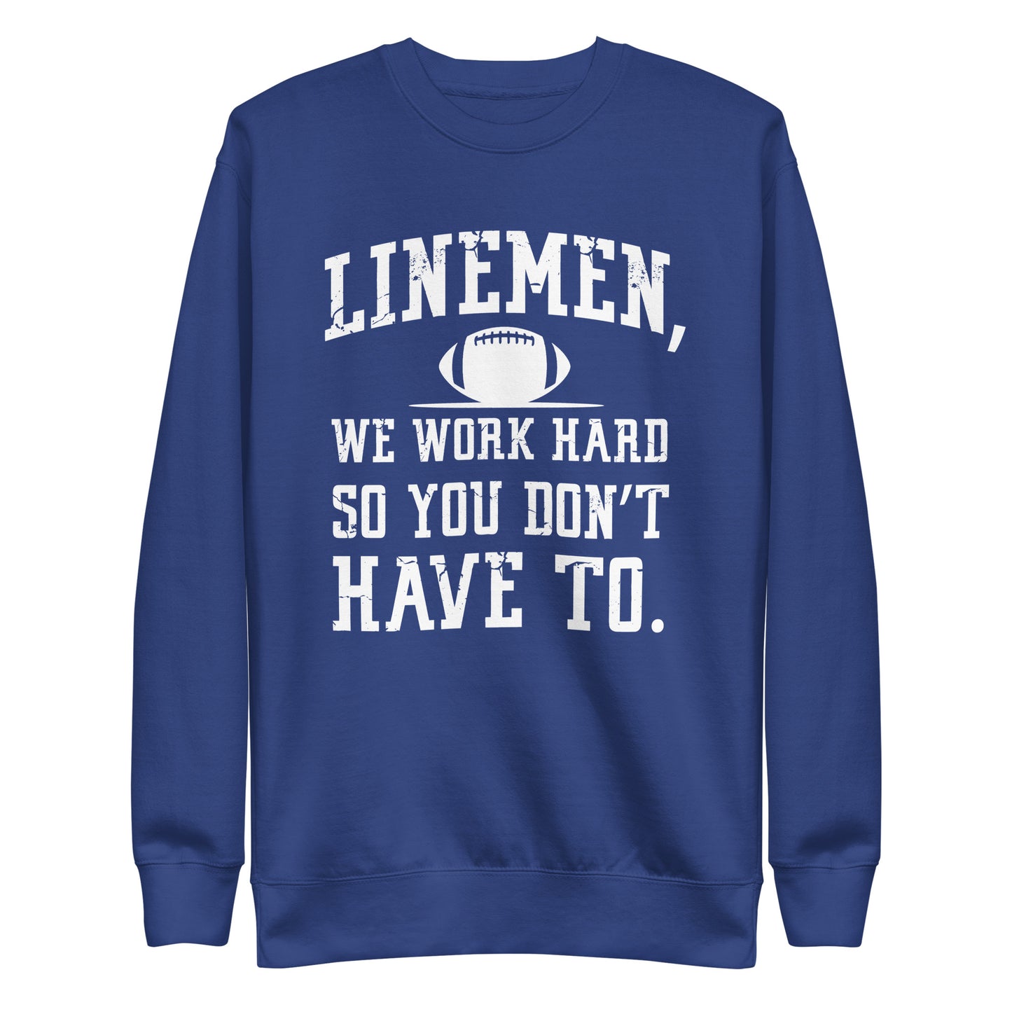 LINEMAN WORK HARD - Crewneck