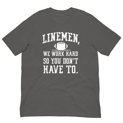 LINEMEN WORK HARD - Heavyweight T-Shirt