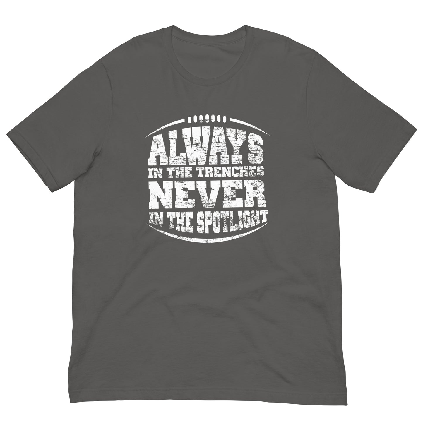 ALWAYS IN THE TRENCHES - T-Shirt