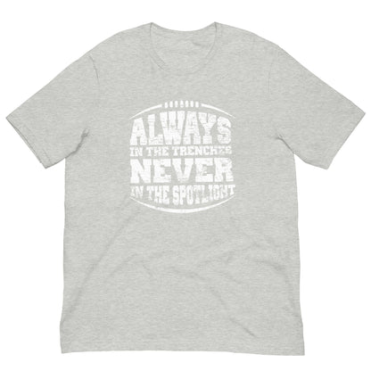 ALWAYS IN THE TRENCHES - T-Shirt