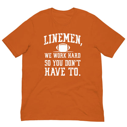 LINEMEN WORK HARD - Heavyweight T-Shirt
