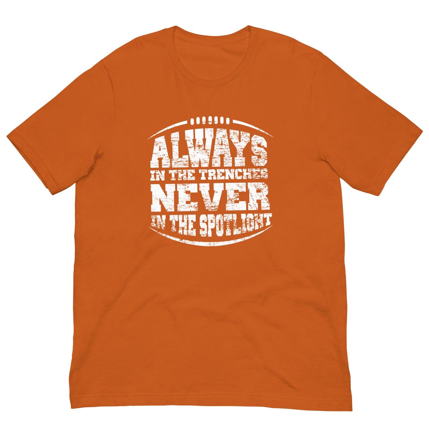 ALWAYS IN THE TRENCHES - T-Shirt