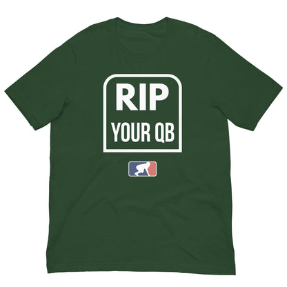 RIP YOUR QB - T-Shirt