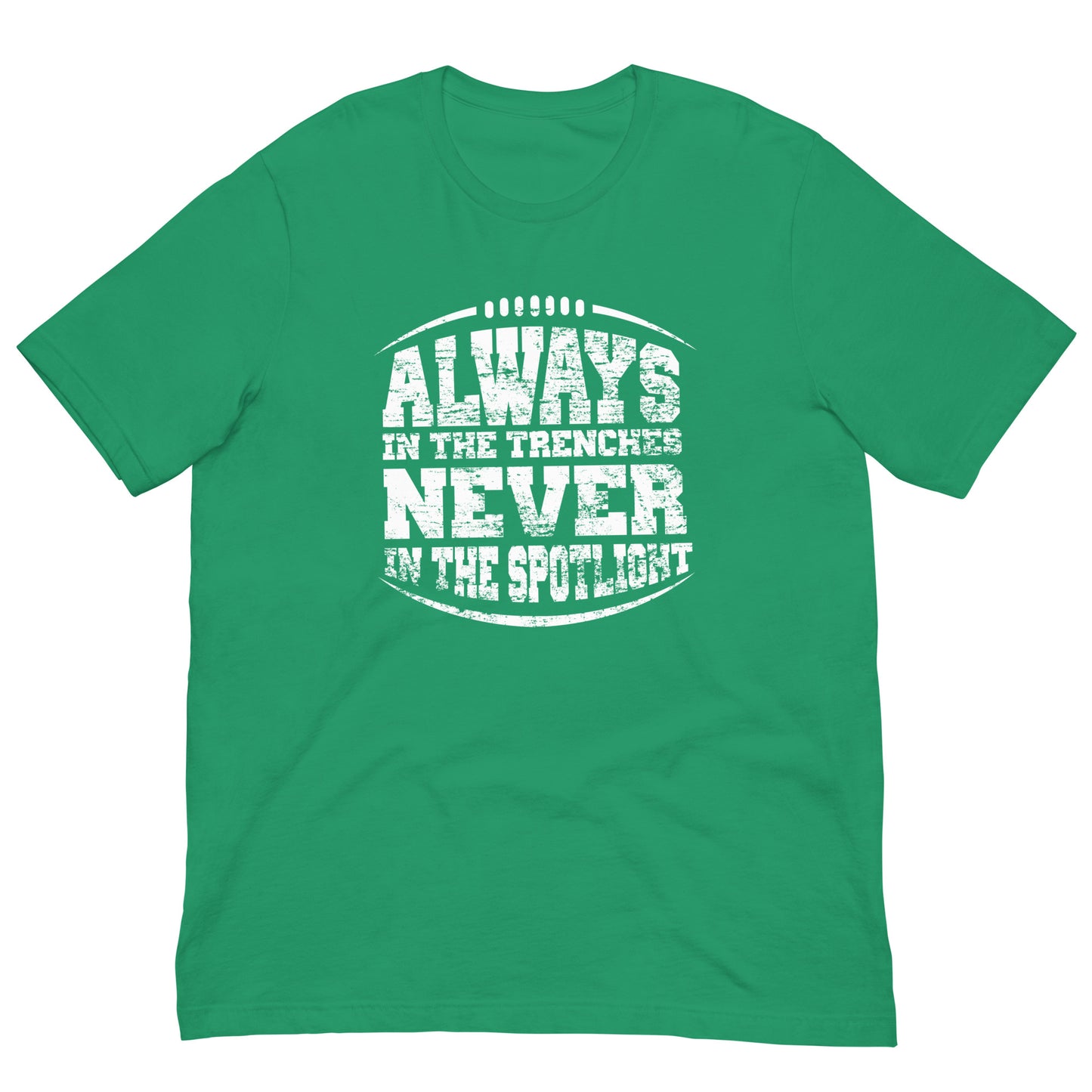 ALWAYS IN THE TRENCHES - T-Shirt