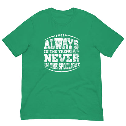 ALWAYS IN THE TRENCHES - T-Shirt