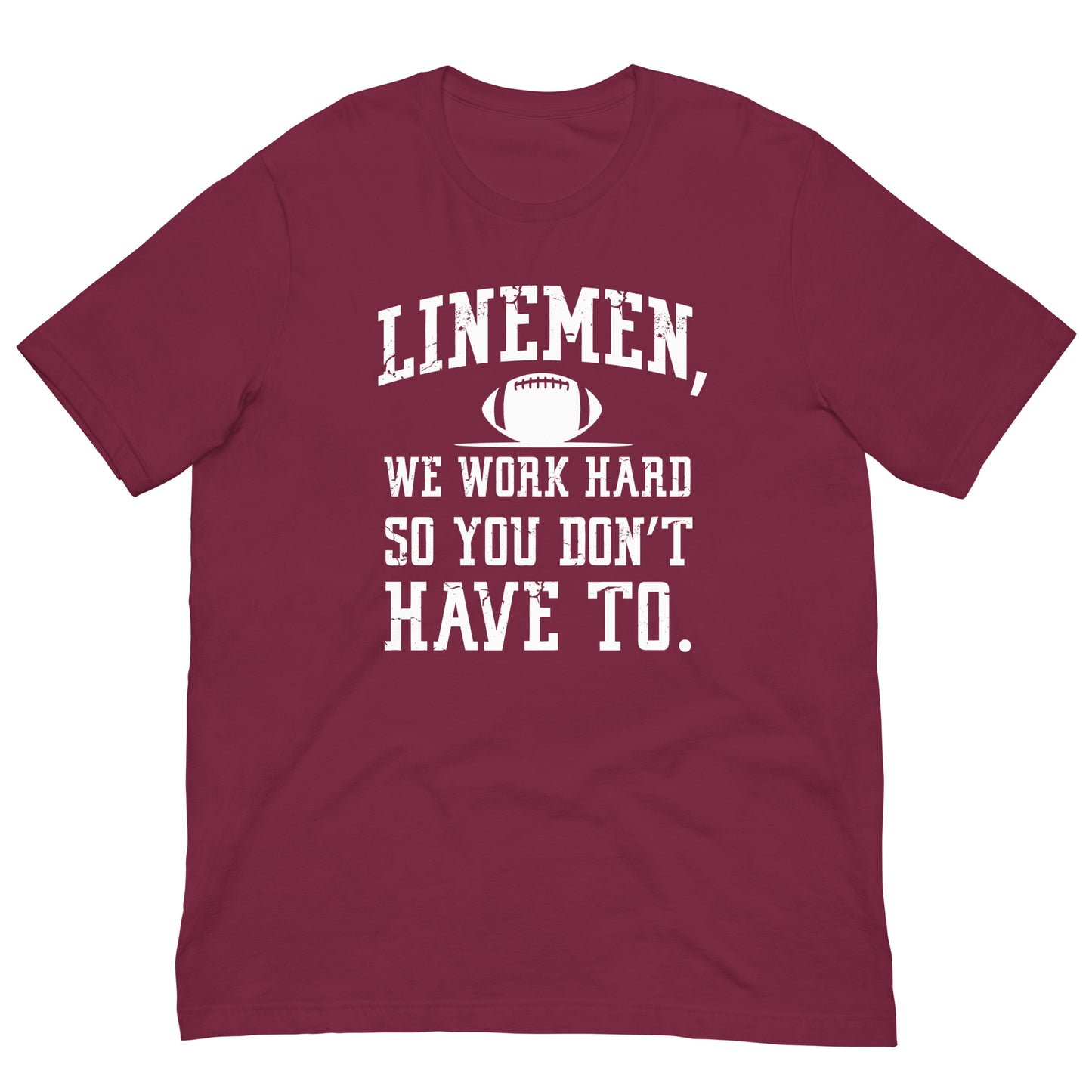 LINEMEN WORK HARD - T-Shirt
