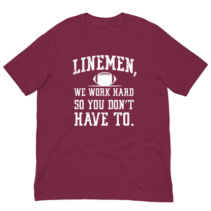 LINEMEN WORK HARD - T-Shirt