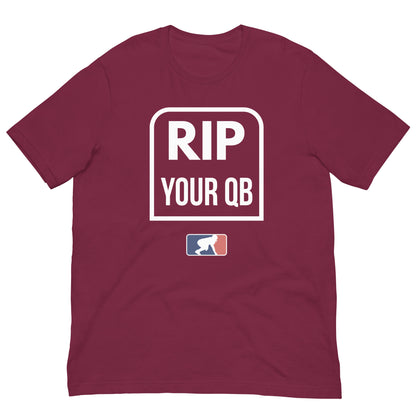 RIP YOUR QB - T-Shirt