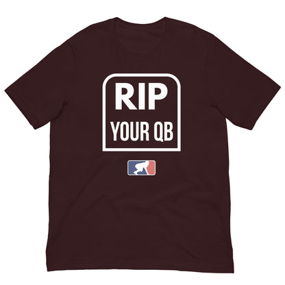 RIP YOUR QB - T-Shirt