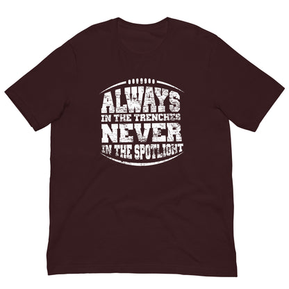 ALWAYS IN THE TRENCHES - T-Shirt