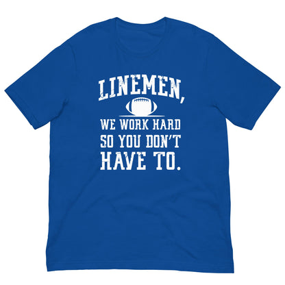 LINEMEN WORK HARD - Heavyweight T-Shirt